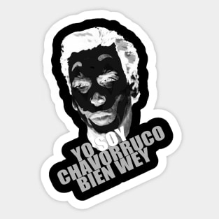 YO SOY CHAVORRUCO BIEN WEY Sticker